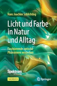Licht und Farbe in Natur und Alltag