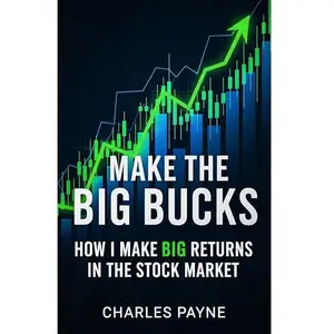 Make the Big Bucks: How I Make BIG Returns in the Stock Market [Audiobook]