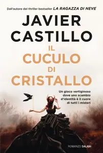 Javier Castillo - Il cuculo di cristallo