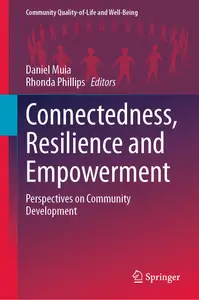 Connectedness, Resilience and Empowerment: Perspectives on Community Development