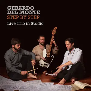 Gerardo Del Monte - Step By Step (Live Trio in Studio) (Live Trio in Studio) (2025) [Official Digital Download]
