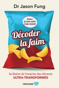 Jason Fung, "Décoder la faim: Perdre du poids durablement sans médicaments ni régime"