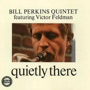 Bill Perkins Quintet featuring Victor Feldman - Quietly There (1966/1991) (Repost)