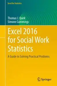 Excel 2016 for Social Work Statistics: A Guide to Solving Practical Problems