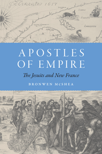 Apostles of Empire : The Jesuits and New France