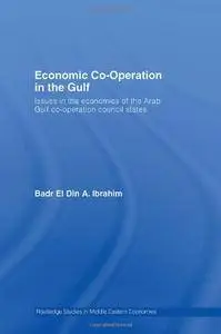 Economic Co-Operation in the Gulf: Issues in the Economies of the Arab Gulf Co-Operation Council States(Repost)