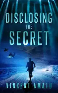 «Disclosing the Secret» by Vincent Amato