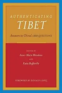 Authenticating Tibet: Answers to China's 100 Questions