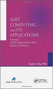 Soft Computing and Its Applications, Volume Two: Fuzzy Reasoning and Fuzzy Control