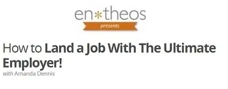 Entheos Academy - How to Land a Job With The Ultimate Employer!