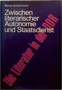 Zwischen literarischer Autonomie und Staatsdienst: Die Literatur in der DDR