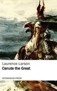 «Canute the Great» by Laurence Larson