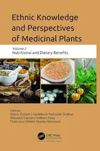 Ethnic Knowledge and Perspectives of Medicinal Plants, Volume 2: Nutritional and Dietary Benefits