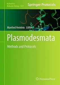 Plasmodesmata: Methods and Protocols (Methods in Molecular Biology, Book 1217)