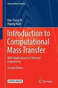 Introduction to Computational Mass Transfer: With Applications to Chemical Engineering (Heat and Mass Transfer)