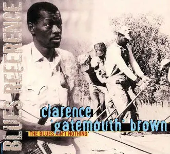 Clarence 'Gatemouth' Brown - The Blues Ain't Nothing (1972/2002)