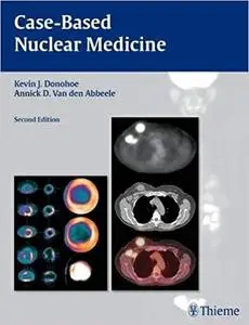 Case-Based Nuclear Medicine Ed 2