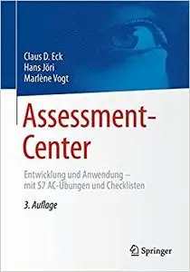 Assessment-Center: Entwicklung und Anwendung – mit 57 AC-Übungen und Checklisten (Repost)