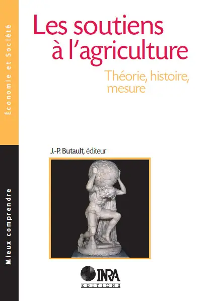 Les soutiens à l'agriculture : Théorie, histoire, mesure
