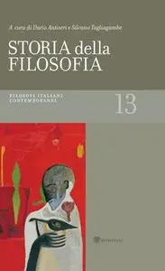 Dario Antiseri, Silvano Tagliagambe - Storia della filosofia. Vol.13. Filosofi italiani contemporanei (2014)