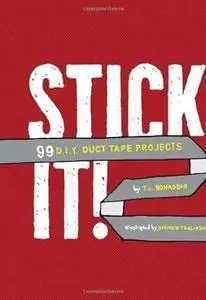 Stick it: 99 DIY Duct Tape Projects