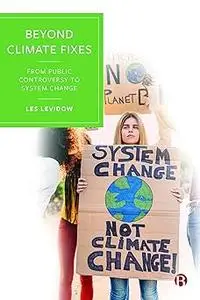 Beyond Climate Fixes: From Public Controversy to System Change