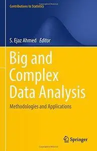 Big and Complex Data Analysis: Methodologies and Applications (Contributions to Statistics) [Repost]