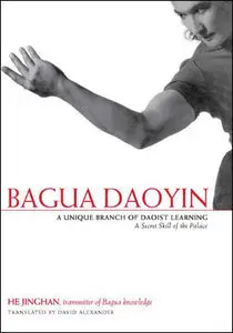 Bagua Daoyin: A Unique Branch of Daoist Learning-a Secret Skill of the Palace (repost)