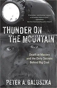 Thunder on the Mountain: Death at Massey and the Dirty Secrets behind Big Coal