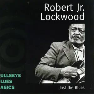 Robert Lockwood Jr. - Just the Blue (1999)