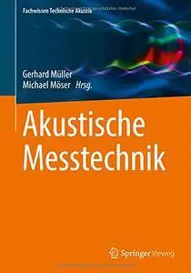 Akustische Messtechnik (Fachwissen Technische Akustik)