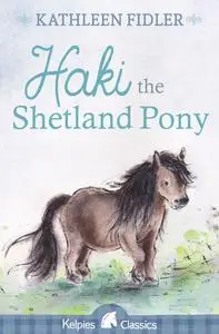 «Haki the Shetland Pony» by Kathleen Fidler