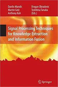 Signal Processing Techniques for Knowledge Extraction and Information Fusion (Repost)