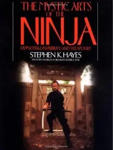 Mystic Arts Of The Ninja: Hypnotism, Invisibility and Weaponry [Repost]