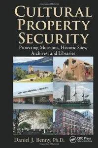 Cultural Property Security: Protecting Museums, Historic Sites, Archives, and Libraries