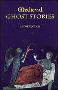 Medieval Ghost Stories: An Anthology of Miracles, Marvels and Prodigies (Repost)