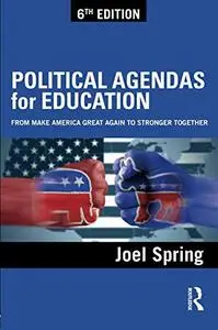 Political Agendas for Education: From Make America Great Again to Stronger Together