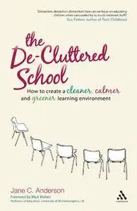 The De-Cluttered School: How to create a cleaner, calmer and greener learning environment(Repost)