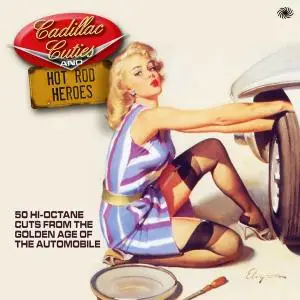 V.A. - Cadillac Cuties And Hot Rod Heroes [Recorded 1950-1961] (2012)