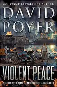 Violent Peace: The War with China: Aftermath of Armageddon