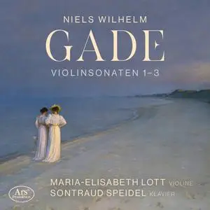 Maria-Elisabeth Lott & Sontraud Speidel - Gade: Violin Sonatas Nos. 1-3 (2021)