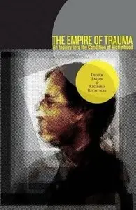 The Empire of Trauma: An Inquiry into the Condition of Victimhood [Repost]