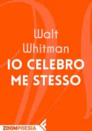 Walt Whitman - Io celebro me stesso