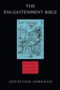 The Enlightenment Bible: Translation, Scholarship, Culture
