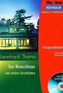 Leonhard Thoma, "Das Wunschhaus und andere Geschichten: Deutsch als Fremdsprache / Leseheft: Kurzgeschichten"