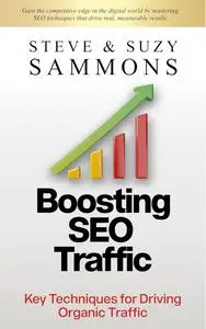 Boosting SEO Traffic: Key Techniques for Driving Organic Traffic (Ultimate Marketing Mastery Series)