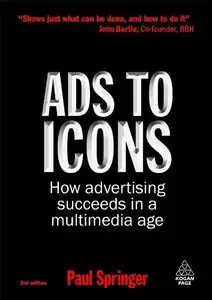 Ads to Icons: How Advertising Succeeds in a Multimedia Age (repost)