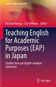 Teaching English for Academic Purposes (EAP) in Japan: Studies from an English-medium University