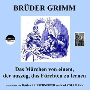 «Das Märchen von einem, der auszog das Fürchten zu lernen» by Gebrüder Grimm