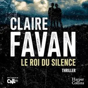 Claire Favan, "Le roi du silence"